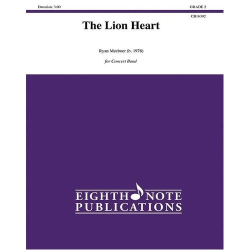 The Lion Heart for Concert Band by Ryan Meeboer, Eighth Note Publications, 1 Page