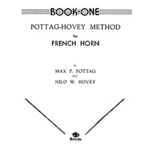 Pottag-Hovey Method for French Horn Book 1 by Max P. Pottag & Nilo W. Hovey, 48 pages, Alfred Music