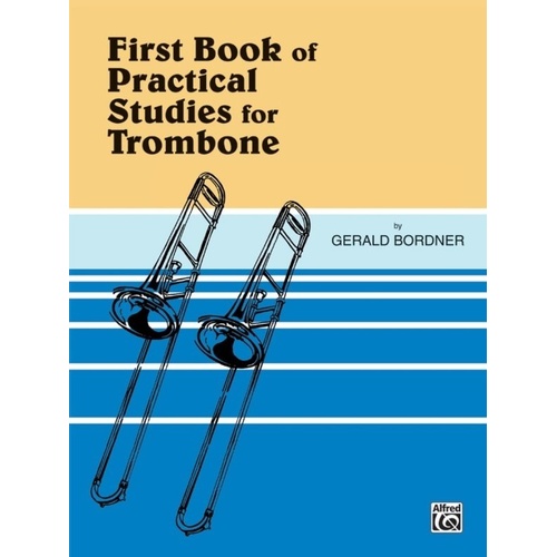 Bordner First Book of Practical Studies for Trombone - Alfred Music, 32 Pages