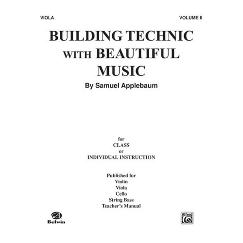 Building Technic With Beautiful Music Volume 2 for Viola by Samuel Applebaum, 32 Pages, Alfred Music