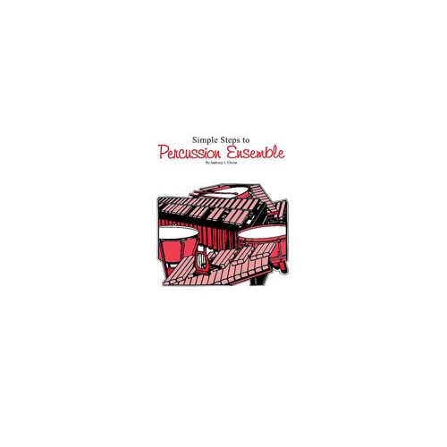 Simple Steps to Percussion Ensemble Parts by Anthony J. Cirone, 24 Pages, Alfred Music, Simple Steps Series