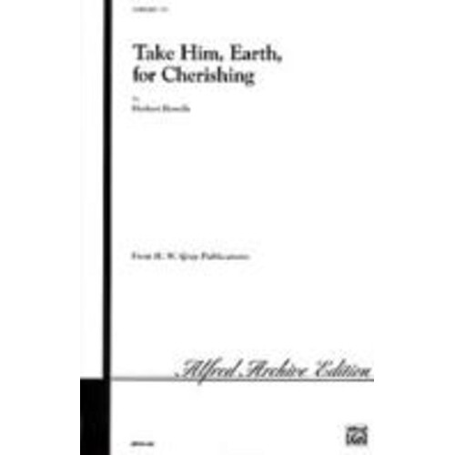 Take Him Earth For Cherishing SATB