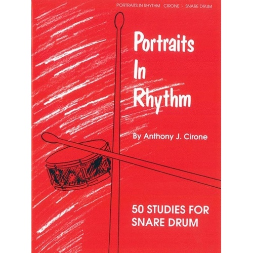 Cirone - Portraits in Rhythm: 50 Studies for Snare Drum by Anthony J. Cirone, Alfred Music, 56 Pages