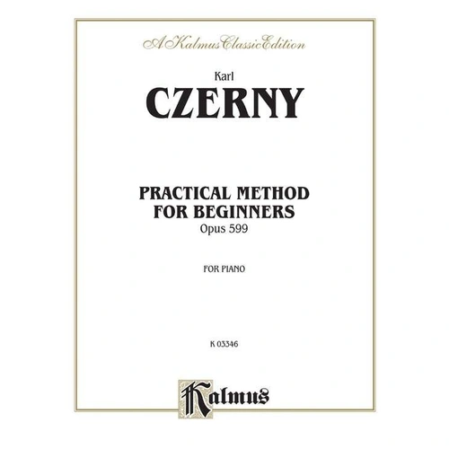 Czerny Practical Method for Beginners Op. 599 for Piano, 56 Pages, Kalmus Edition
