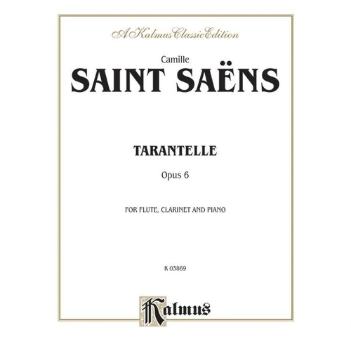 Saint-Saens Tarantelle Op. 6 for Flute, Clarinet, and Piano - Kalmus Edition