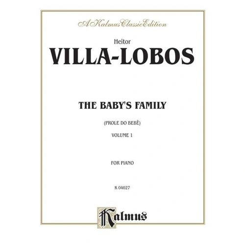 VILLA-LOBOS - BABY'S FAMILY PROLE DO BEBE VOL 1 PIANO SOLO KALMUS EDITION
