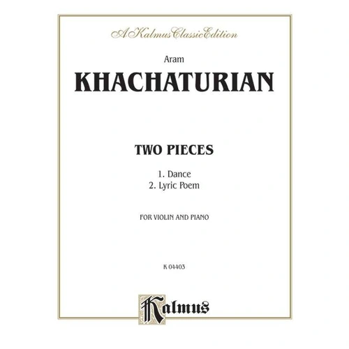 Khachaturian - 2 Pieces for Violin and Piano: Dance & Lyric Poem, Kalmus Edition, 8 Pages