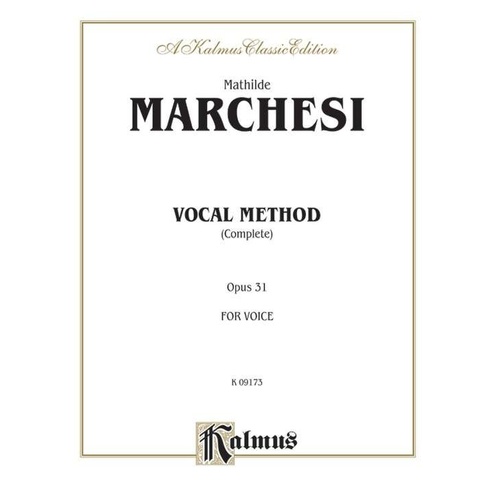 Vocal Method Op 31 by Mathilde Castrone Marchesi, Kalmus Edition, Piano, 120 Pages