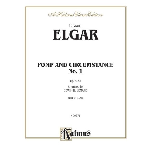 Elgar - Pomp and Circumstance No. 1 Op. 39 for Organ Arranged by Lemare, Kalmus Edition, 20 Pages