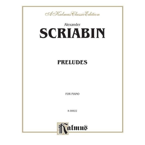 Scriabin Preludes for Piano - Kalmus Edition, Piano Solo, 152 Pages