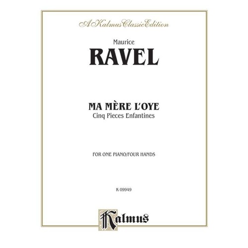 Ravel - Ma Mere L'Oye (Mother Goose Suite) for Piano Duet, Kalmus Edition, 32 Pages
