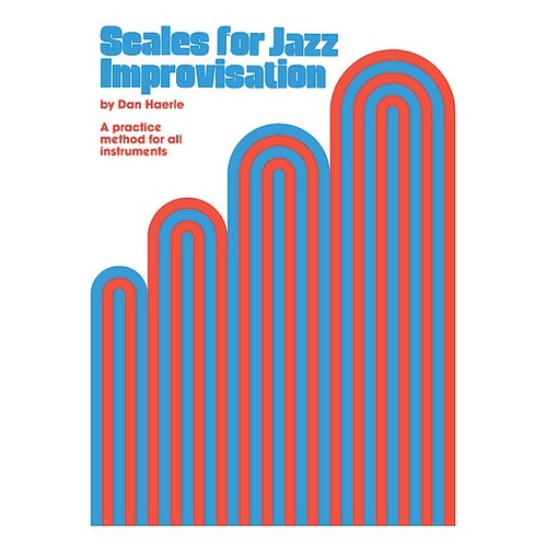 Scales for Jazz Improvisation by Dan Haerle, Alfred Music, 52 Pages