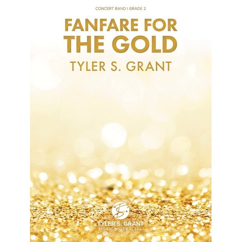 Fanfare for the Gold by Tyler S. Grant - Score and Parts for Band