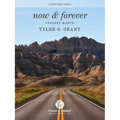 Now & Forever Concert March by Tyler S. Grant - Score and Parts for Band