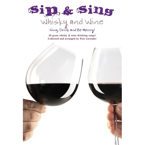 Sip And Sing Whisky And Wine Melody/Lyrics/Chords (Softcover Book)