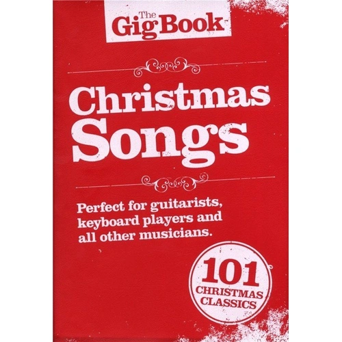The Gig Book: Christmas Songs for Guitar, Keyboard & Piano