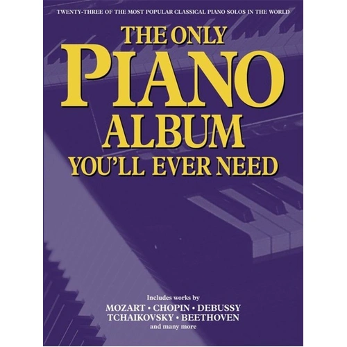 Only Piano Album You'll Ever Need - Piano Solo Collection