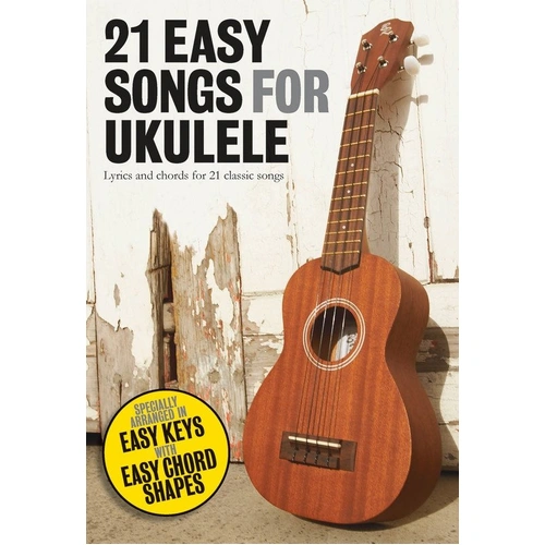 21 Easy Songs for Ukulele by Matt Cowe - Compact Songbook for Ukulele