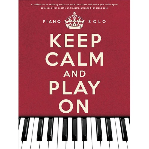 Keep Calm And Play On Piano Solo (Softcover Book)