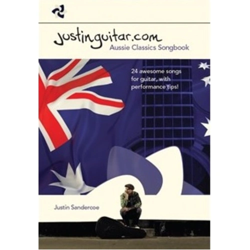 Justinguitar.com Aussie Classics Songbook - 112 Pages of Lyrics & Chords for Guitar, Featuring 24 Songs from Popular Australian Artists