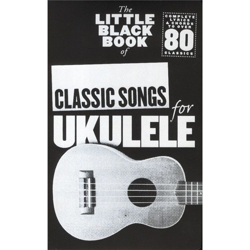 Little Black Book of Classic Songs for Ukulele - Chord Songbook with Lyrics, Ukulele Chord Boxes, Pocket-Sized, 1 Page, Wise Publications