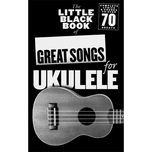 Little Black Book of Great Songs for Ukulele - Chord Songbook with Lyrics & Chords