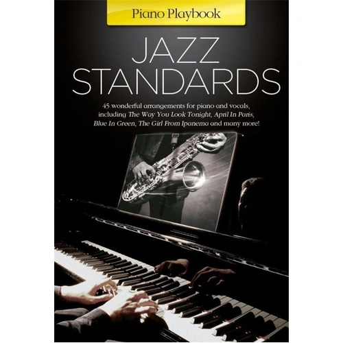 Piano Playbook Jazz Standards - 45 Timeless Jazz Tunes for Piano and Vocals, Arranged for Solo Piano and Vocals, Spiral Binding