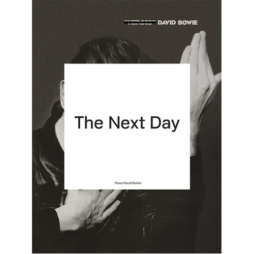 David Bowie - The Next Day Songbook for Piano, Vocal and Guitar