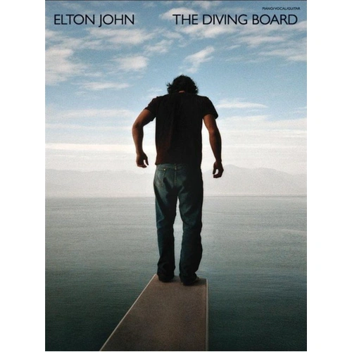 Elton John: The Diving Board Songbook for Piano, Voice, and Guitar