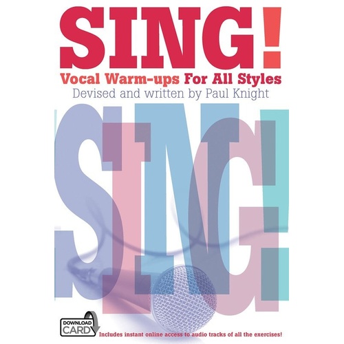 Sing! Vocal Warm-ups for All Styles by Paul Knight