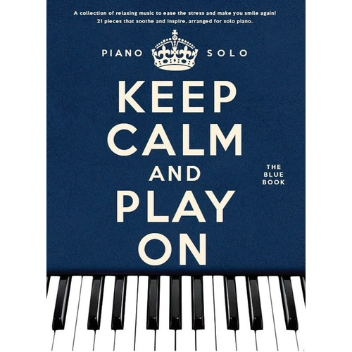 Keep Calm and Play On - The Blue Book for Piano Solo