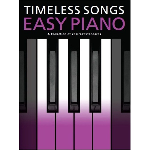 Timeless Songs for Easy Piano - 25 Great Standards by Wise Publications
