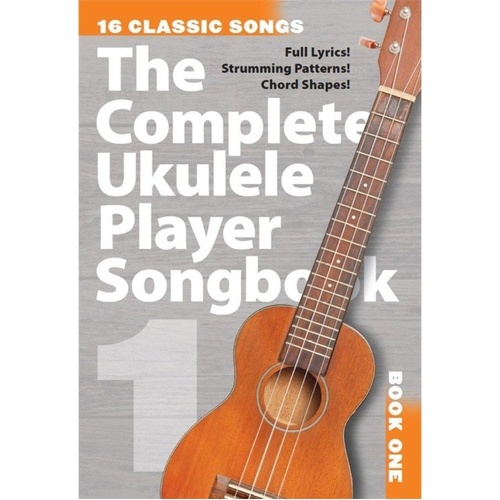 Complete Ukulele Player Songbook 1 by Wise Publications - 16 Songs for Ukulele and Voice, Includes Chords and Strumming Patterns