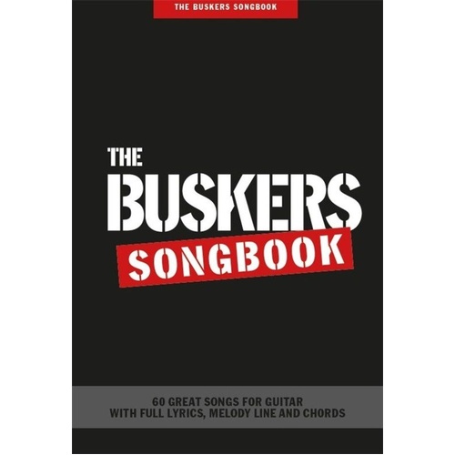 Buskers Songbook - 60 Acoustic Classics for Guitar with Chords, Lyrics, and Busking Tips