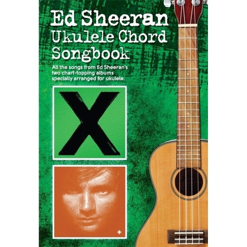Ed Sheeran Ukulele Chord Songbook - 35 Songs from '+' and 'X' Albums, Includes Complete Lyrics and Chord Symbols, Published by Wise Publications