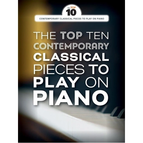Top 10 Contemporary Classical Pieces for Piano