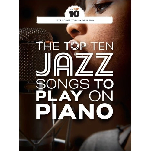 Top 10 Jazz Songs to Play on Piano by Wise Publications