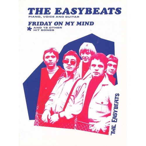 The Easybeats - Friday on My Mind & Other Hits Songbook for Guitar and Piano