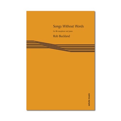 Buckland - Songs Without Words B Flat Sax/Piano (Softcover Book)