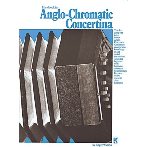 Handbook for Anglo Chromatic Concertina by Roger Watson