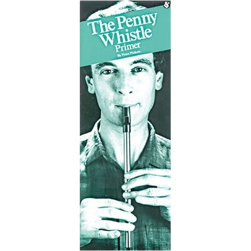 Penny Whistle Primer by Peter Pickow - Instruction Book for Tin Whistle with Diagrams, Tablature, and 20+ Tunes
