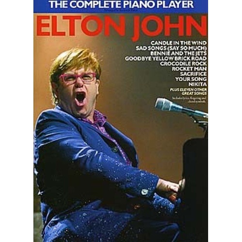 The Complete Piano Player: Elton John - Piano Arrangements with Lyrics and Chord Symbols