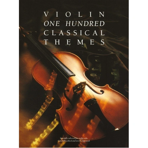 100 Classical Themes for Violin - Compiled by Alan Gout, Edited for Violin Solo