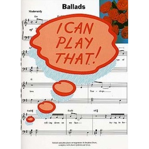 I Can Play That! Ballads - Easy Piano Arrangements with Lyrics and Chord Symbols