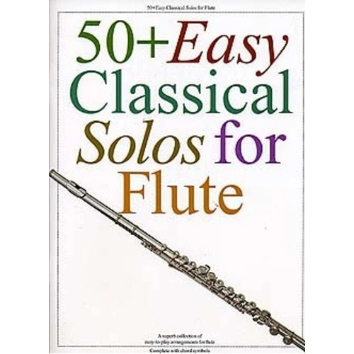 50+ Easy Classical Solos for Flute - Melody Line Arrangements