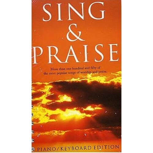 Sing And Praise Piano/Keyboard Edition (Spiral Bound Book) Book