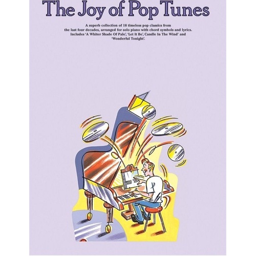 The Joy of Pop Tunes for Piano - 18 Timeless Classics Arranged for Solo Piano with Chord Symbols and Lyrics