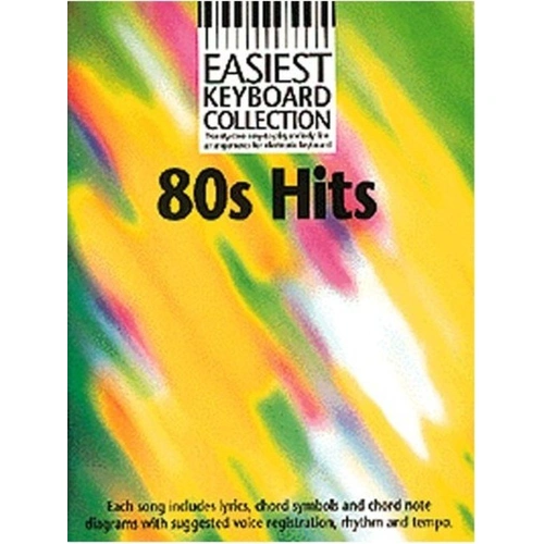 Easiest Keyboard Collection 80s Hits - Easy Melody-Line Arrangements for Keyboards