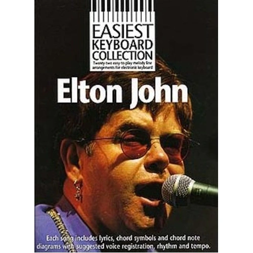 Easiest Keyboard Collection: Elton John - 22 Hits for Beginners, 48 Pages, Chord Symbols, Lyrics, Diagrams, Rhythm & Tempo