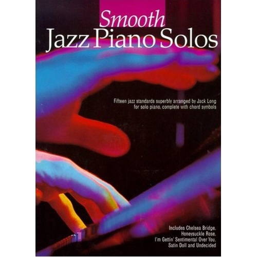 Smooth Jazz Piano Solos by Jack Long - 15 Arrangements for Solo Piano, 64 Pages, Includes Satin Doll & More